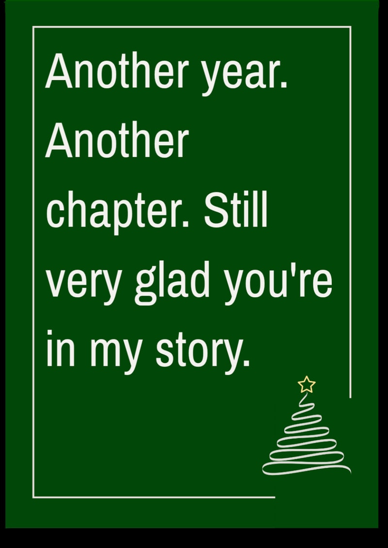 Another year. Another chapter. Still very glad you're in my story.