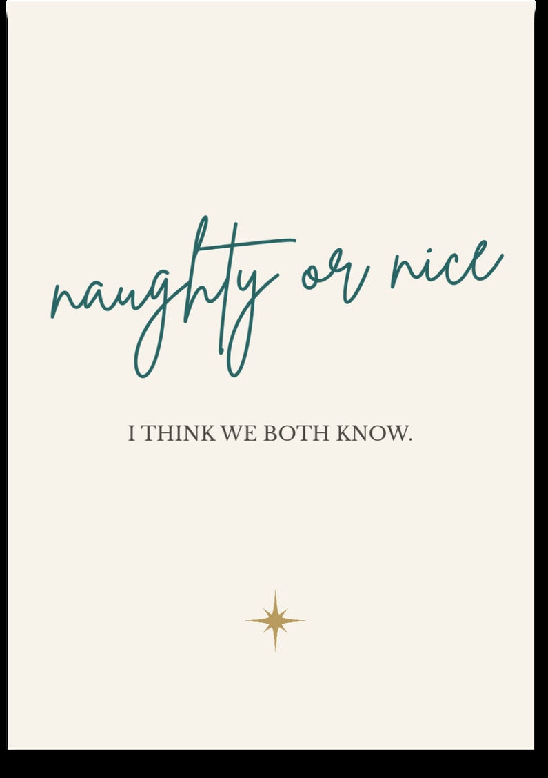 naughty or nice — I THINK WE BOTH KNOW