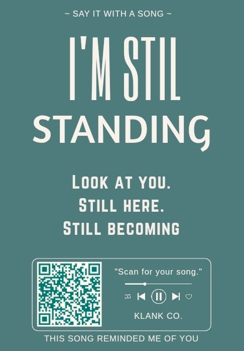 I'm Still Standing — Look at you. Still here. Still becoming.