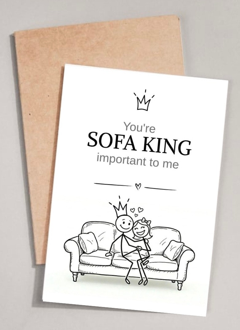 You're SOFA KING important to me
